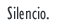 Silencio
