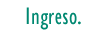 Ingreso